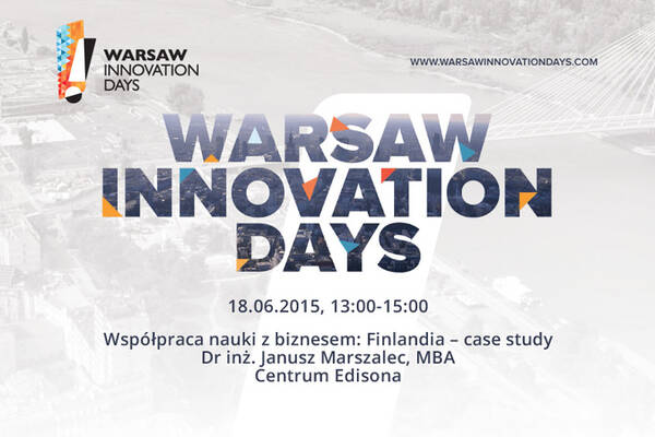 Dr Janusz Marszalec o „Współpracy nauki z biznesem: Finlandia – case study” w ramach Warsaw Innovation Days